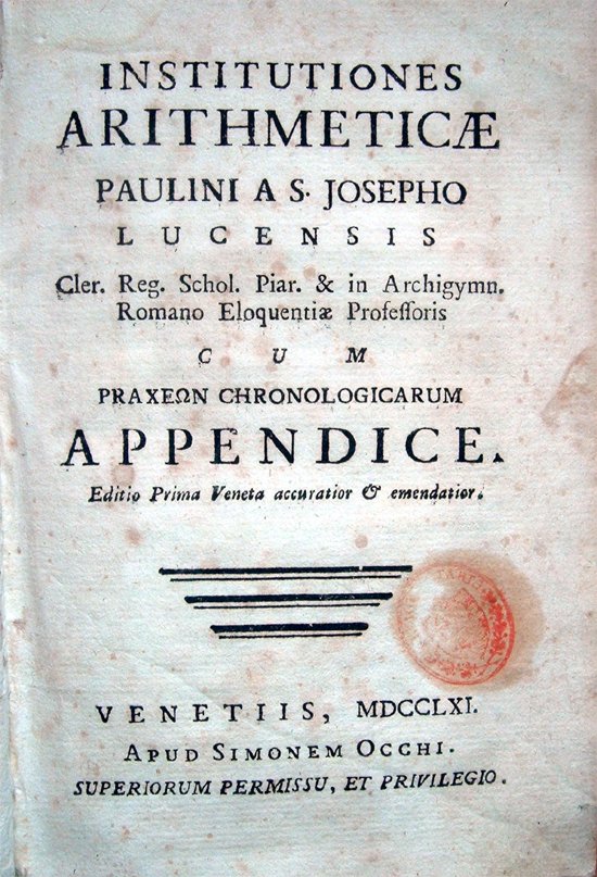 Institutiones arithmeticae Paulini a S. Josepho Lucensis Cler. Reg. Schol. …