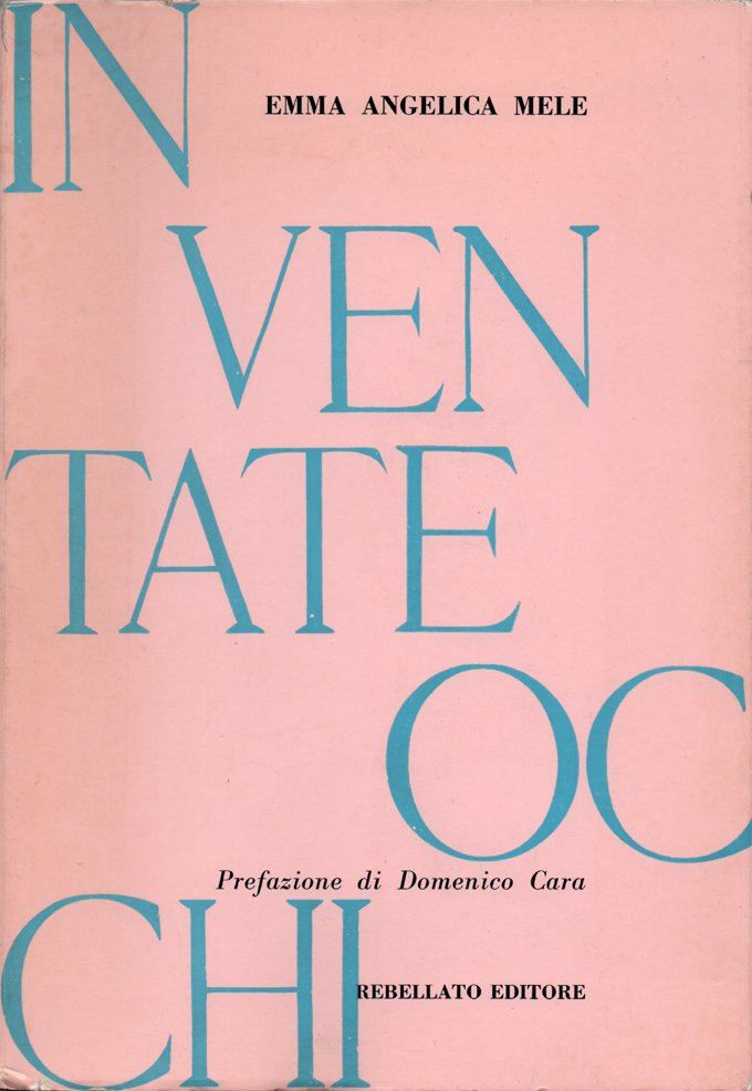 Inventate occhi. Prefazione di Domenico Cara