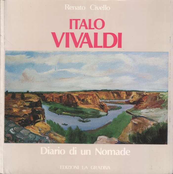 Italo Vivaldi. Diario di un Nomade. Testimonianze di Arnoldo Ciarrocchi …