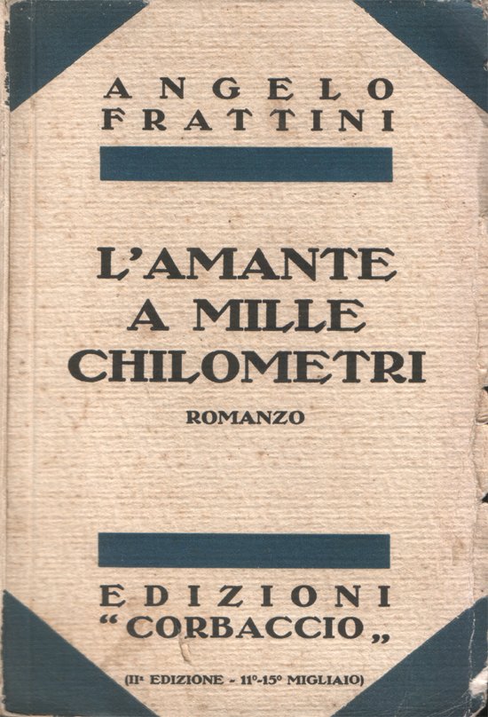 L'amante a mille chilometri. Romanzo. Seconda edizione 11°-15° migliaio