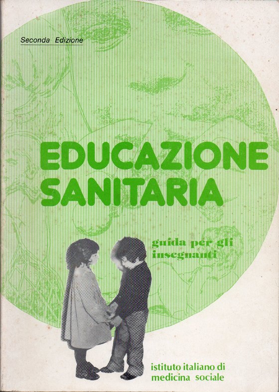 L'educazione sanitaria. Guida per gli insegnanti. Seconda edizione