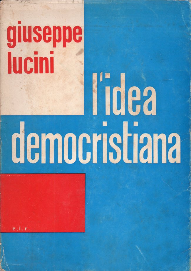 L'idea democristiana (la D.C. fra i due congressi: 1964-1967). In …