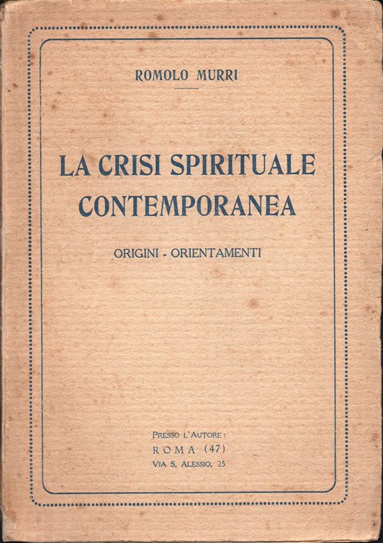 La crisi spirituale contemporanea. Origini - Orientamenti
