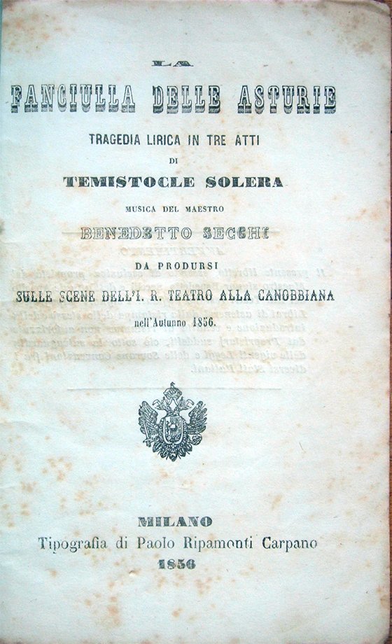 La fanciulla delle Asturie. Tragedia lirica in tre atti di …