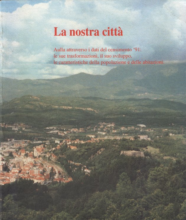 La nostra città. Aulla attraverso i dati del Censimento '91: …