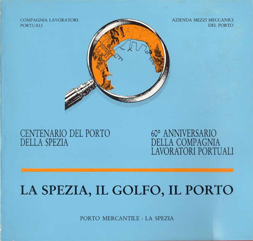 La Spezia, il golfo, il porto. Centenario del porto della …