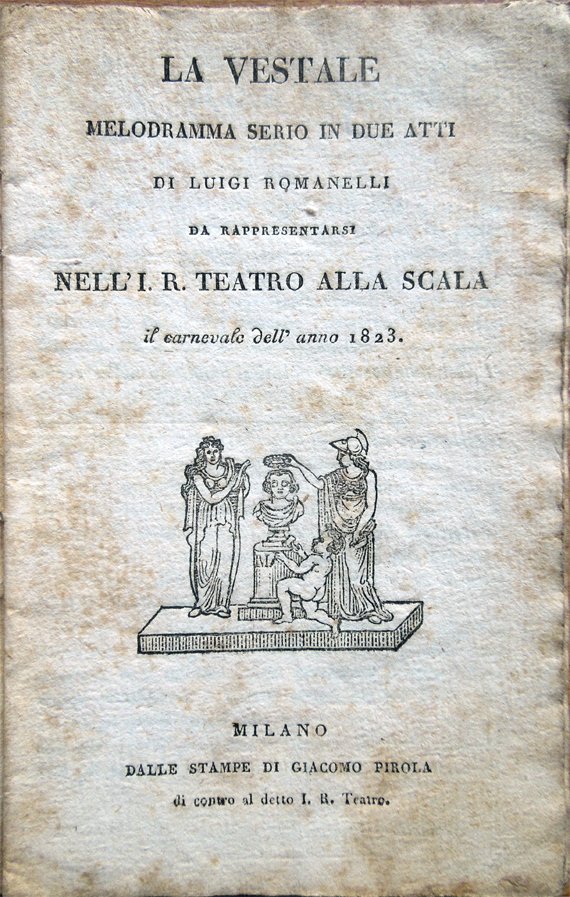 La vestale. Melodramma serio in due atti di Luigi Romanelli …