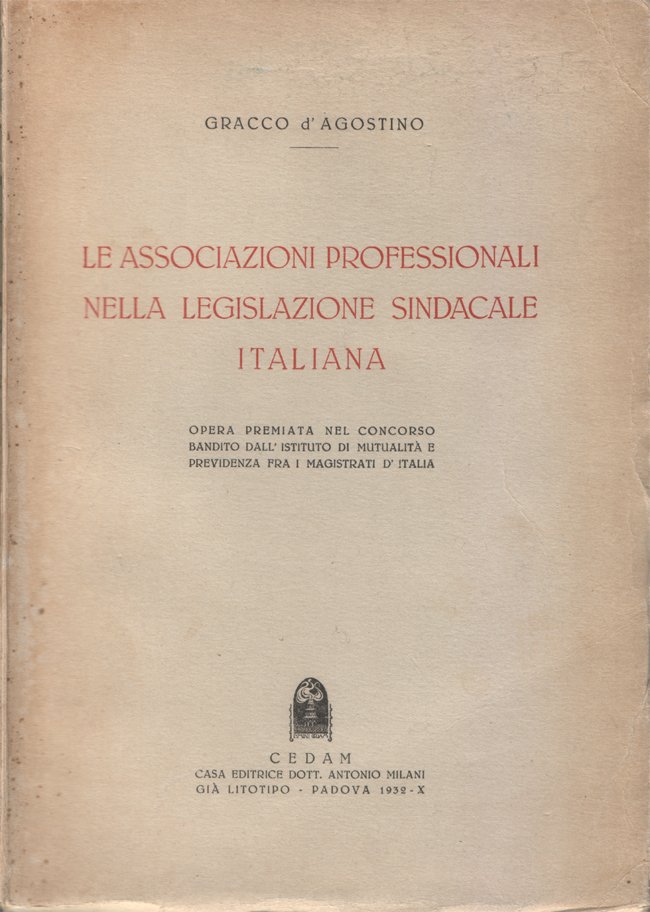 Le associazioni professionali nella legislazione sindacale italiana. Opera premiata nel …