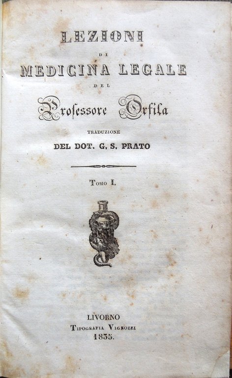 Lezioni di Medicina legale del Professore Orfila. Traduzione del Dot. …