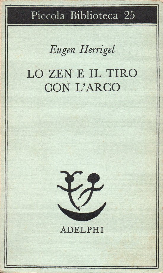 Lo Zen e il tiro con l’arco. Nuova edizione