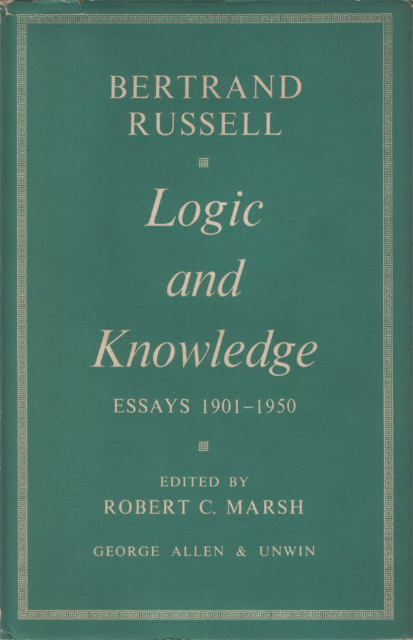 Logic and Knowledge. Essays 1901-1950 edited by Robert Charles Marsh