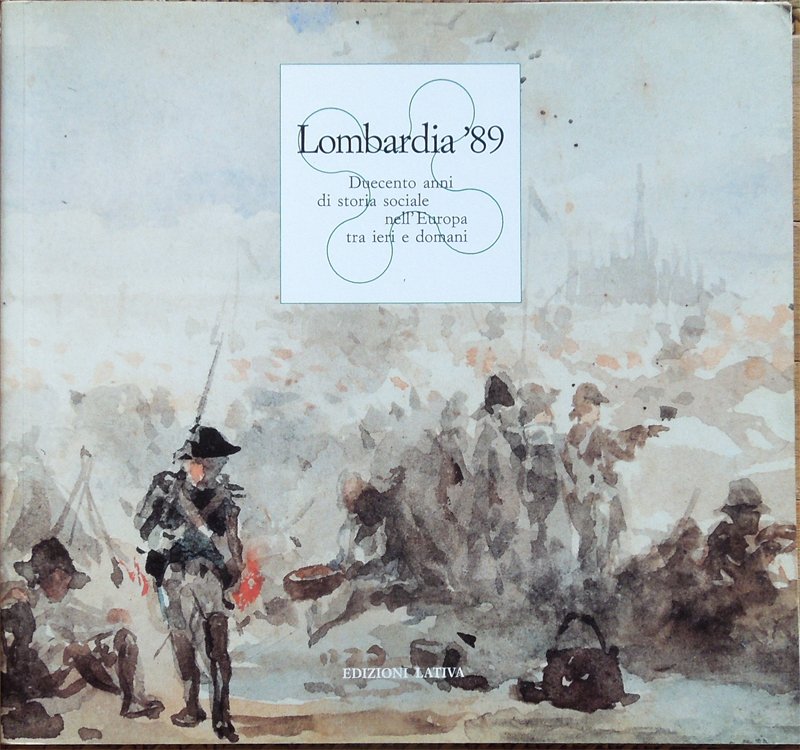 Lombardia '89. Duecento anni di storia sociale nell'Europa tra ieri …