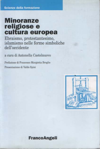 Minoranze religiose e cultura europea. Ebraismo, protestantesimo, islamismo nelle forme …