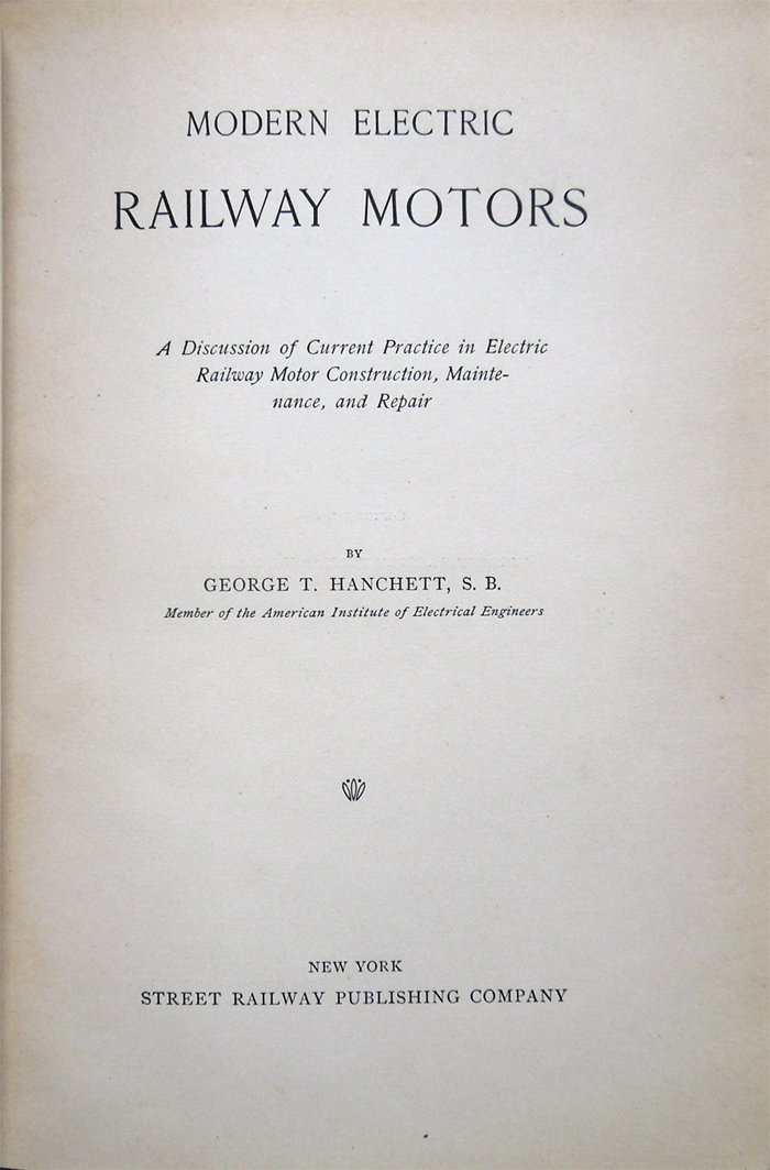 Modern Electric Railway Motors. A Discussion of Current Practice in …