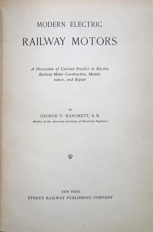 Modern Electric Railway Motors. A Discussion of Current Practice in …