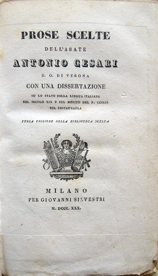 Prose scelte dell'abate Antonio Cesari d. O. di Verona, con …