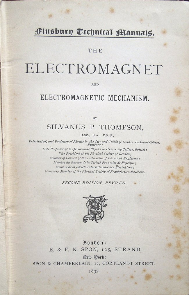 The Electromagnet and Electromagnetic Mechanism. By Silvanus P. Thompson, D. …