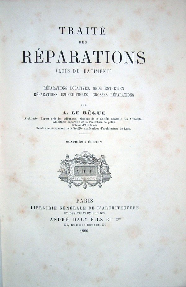 Traité des réparations (lois du batiment). Réparations locatives. Gros entretien. …