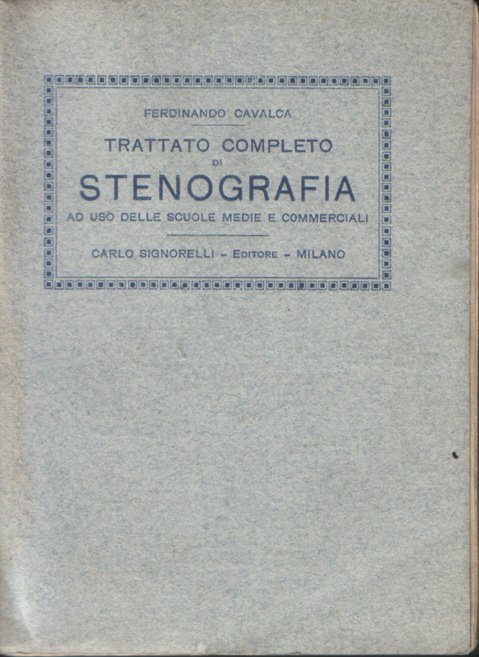 Trattato completo di stenografia ad uso delle Scuole medie e …