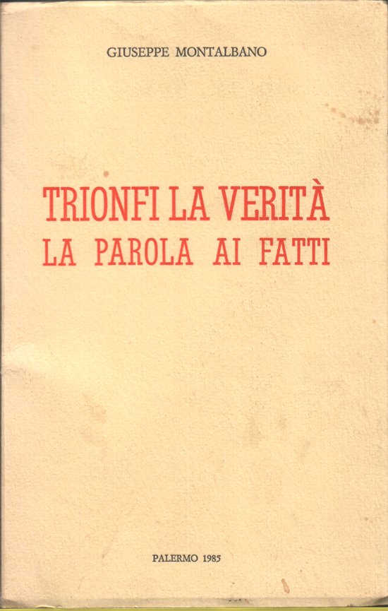 Trionfi la verità, la parola ai fatti