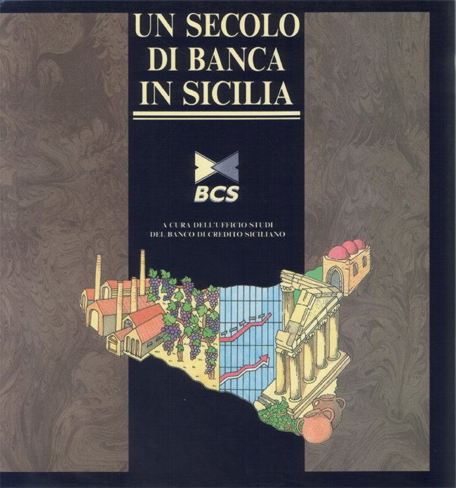 Un secolo di banca in Sicilia. A cura dell'Ufficio Studi …