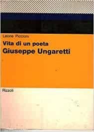Vita di un poeta Giuseppe Ungaretti