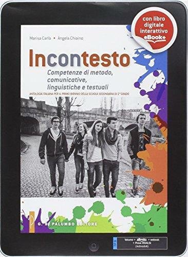 Incontesto. Antologia-Competenze di metodo, comunicative, linguistiche e testuali. Per le …