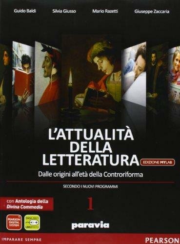 L'attualità della letteratura. Con Divina Commedia-Laboratorio. Per le Scuole superiori. …