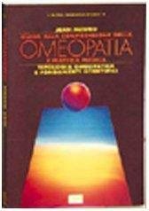 Guida alla comprensione dell'omeopatia e della materia medica