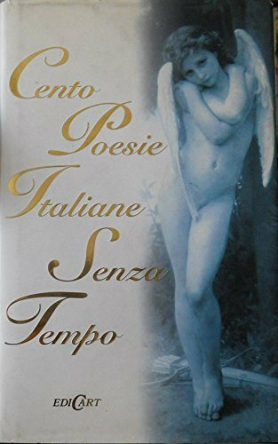 Cento poesie italiane senza tempo. Ediz. illustrata