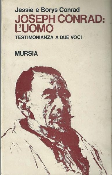 Joseph Conrad: l'uomo. Testimonianza a due voci
