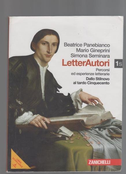 Letterautori. Percorsi ed esperienze letterarie. Per le Scuole superiori. Con …
