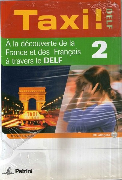 Taxi! Par niveaux. Livre de l'élève-Cahier d'exercices-Fascicolo Delf. Per le … | Immagine principale