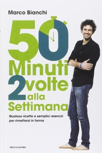 50 minuti 2 volte alla settimana. Gustose ricette e semplici …