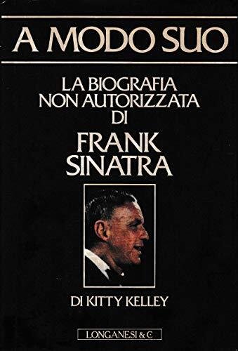 A modo suo. Biografia non autorizzata di Frank Sinatra