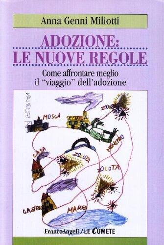 Adozione: le nuove regole. Come affrontare meglio il viaggio dell'adozione