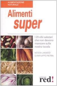 Alimenti super. I 20 cibi che non devono mancare sulla …