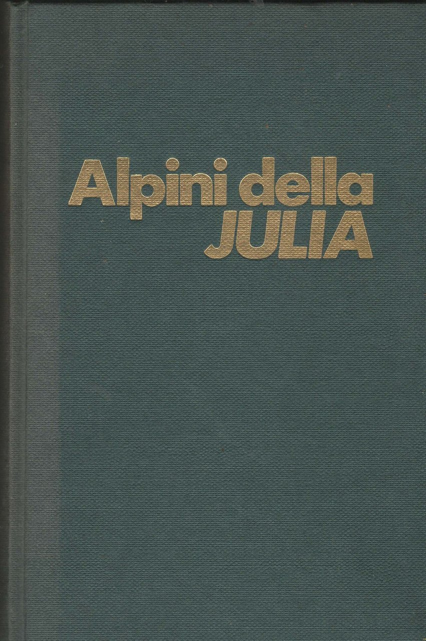 Alpini della Julia - storia della divisione miracolo
