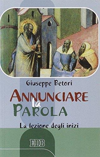 Annunciare la Parola. La lezione degli inizi