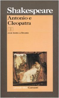 Antonio e Cleopatra. Testo inglese a fronte