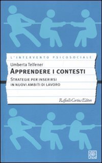 Apprendere i contesti. Strategie per inserirsi in nuovi ambiti di …