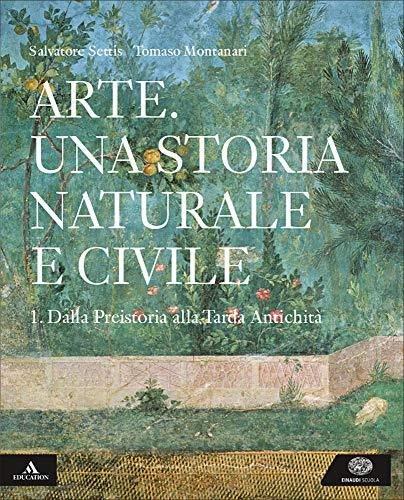 Arte. Una storia naturale e civile. Per i Licei. Con …