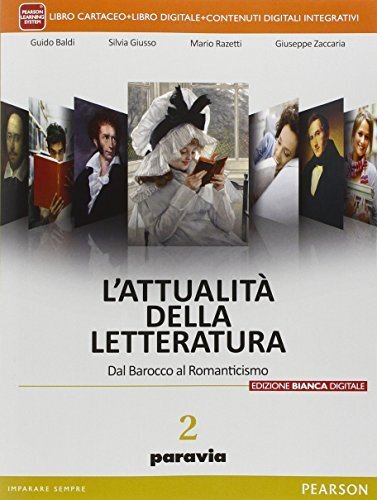 Attualità della letteratura. Ediz. bianca. Per le Scuole superiori. Con …