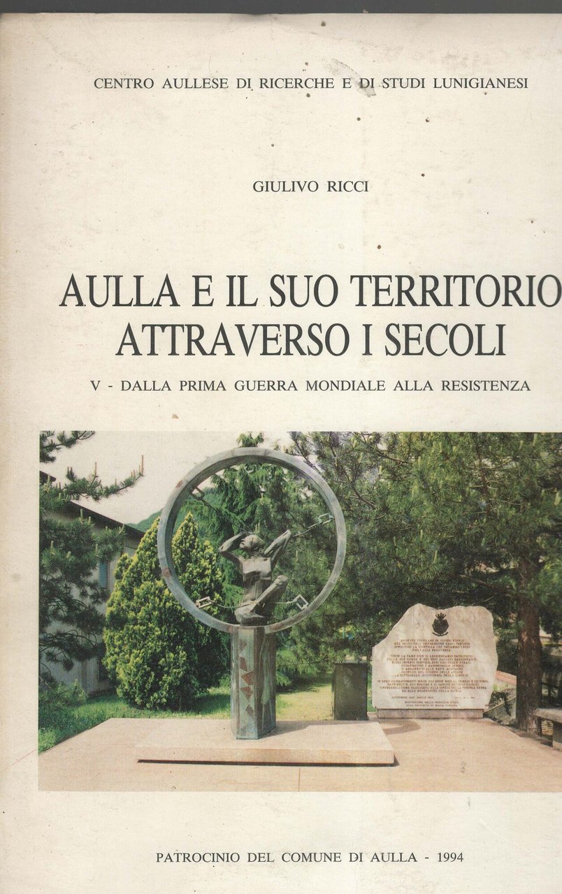 AULLA E IL SUO TERRITORIO ATTRAVERSO I SECOLI VOL V …