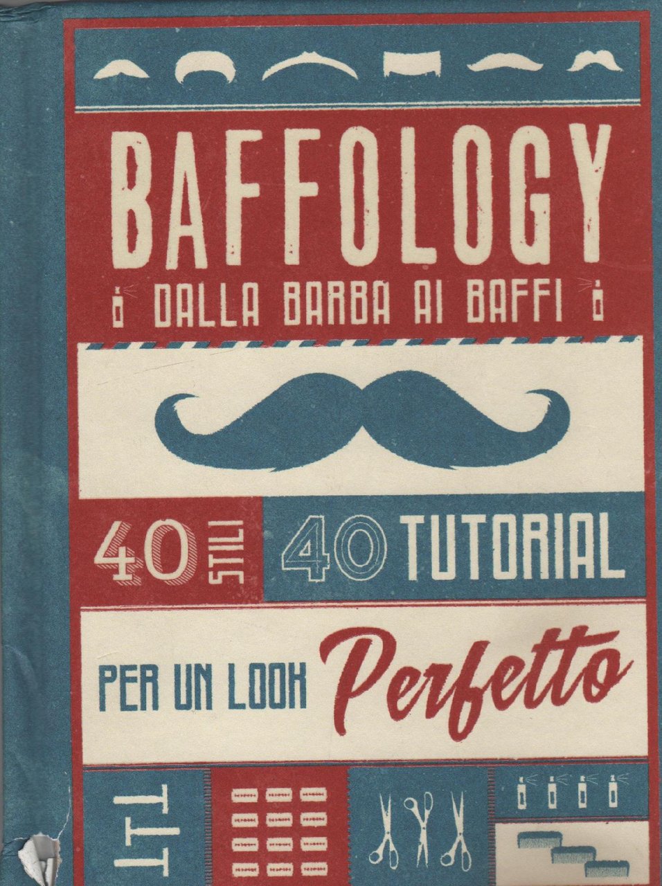 Baffology : 40 stili, 40 tutorial