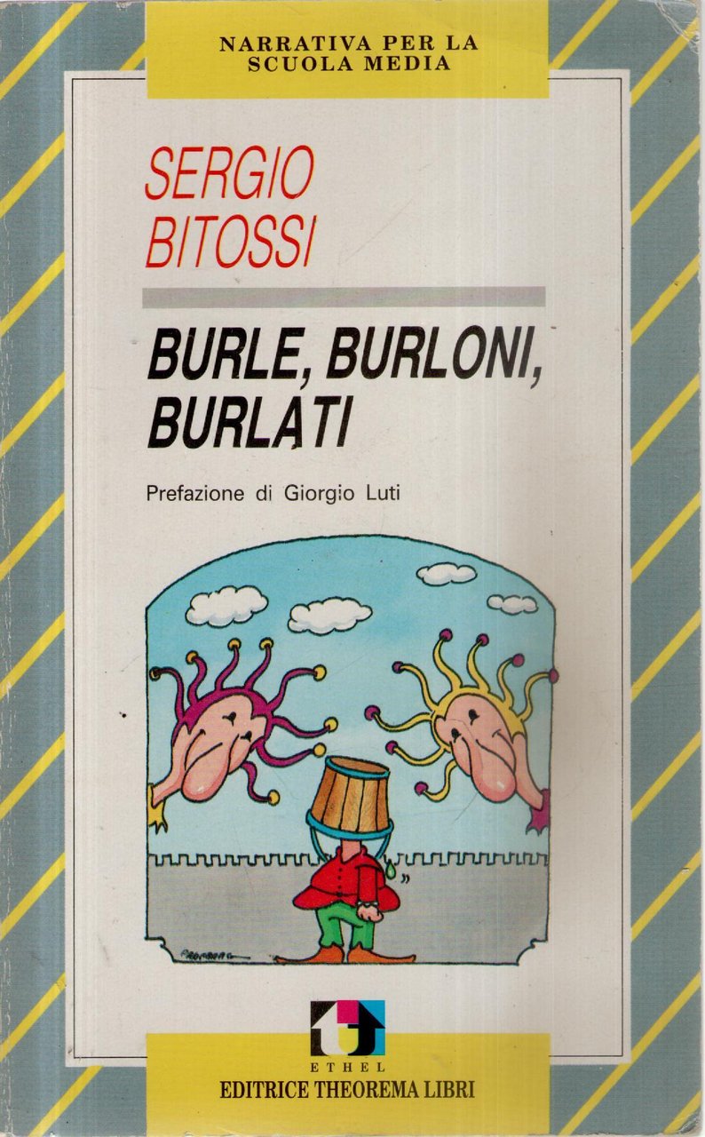 Burle, burloni, burlati