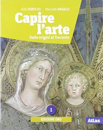 Capire l'arte. Ediz. oro. Per le Scuole superiori.