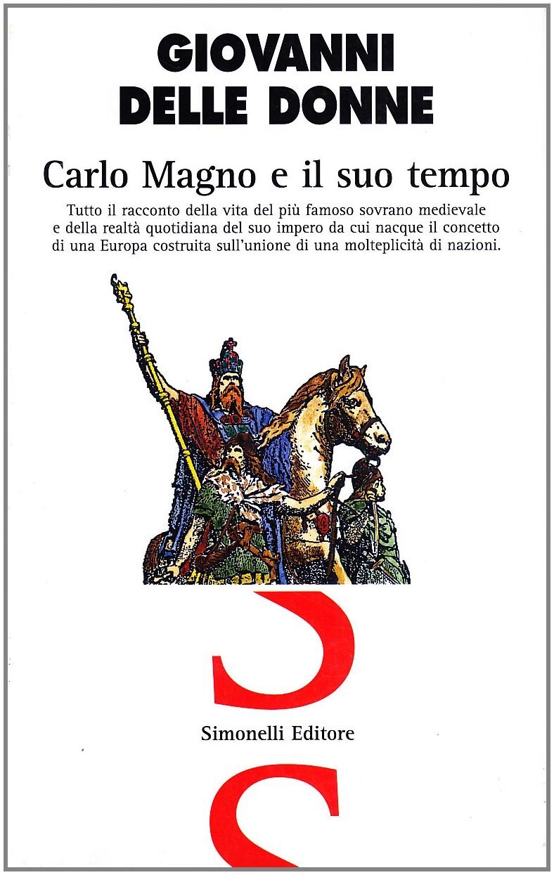 Carlo Magno e il suo tempo. Tutto il racconto della …