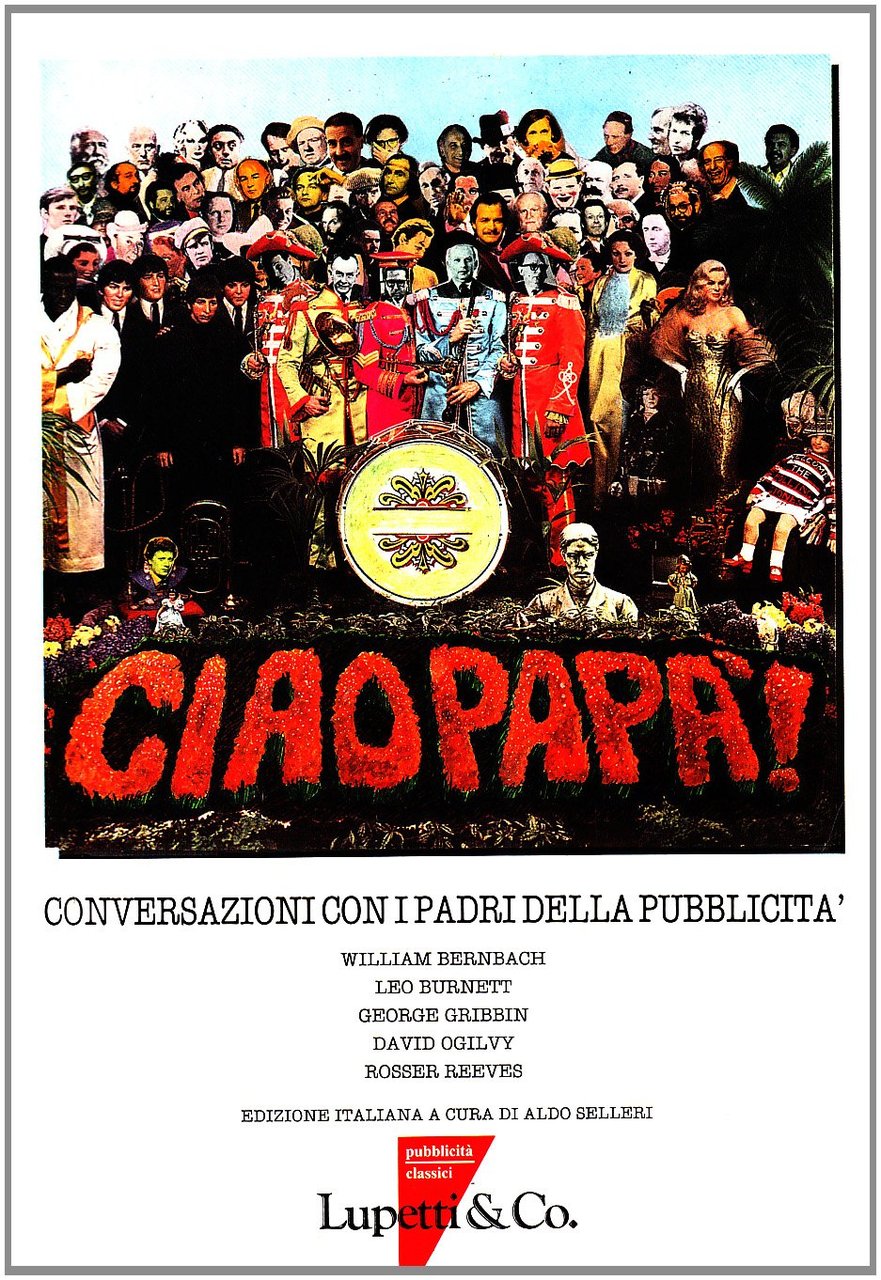 Ciao papà. I grandi copywriter della storia
