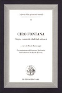 Ciro Fontana. Cinque commedie dialettali milanesi